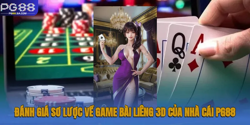Game Bài Liêng: Trò Chơi Nổi Bật Bậc Nhất Tại Pg88 2025 1 Đánh giá sơ lược về game bài Liêng 3D của nhà cái Pg88